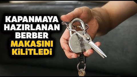 Kapanmaya hazırlanan berber makasını kilitledi
