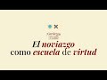 EL NOVIAZGO COMO ESCUELA DE VIRTUD