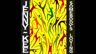 Jenny Kee - Somebody's Loving (Last Version)