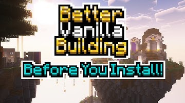 Before You Install | BetterVanillaBuilding Guide