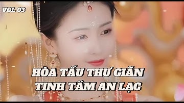 Nhạc hòa tấu  cổ trang nổi tiếng sử dụng đàn tranh sáo trúc thư giãn nhẹ nhàng sâu lắng vol 03