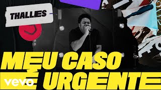 Video thumbnail of "Thalles Roberto - Meu Caso é Urgente"