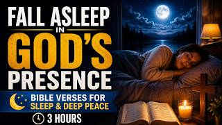 Fall Asleep in God’s Presence 🙏 | Bible Verses for Sleep & Deep Peace | 3 Hours