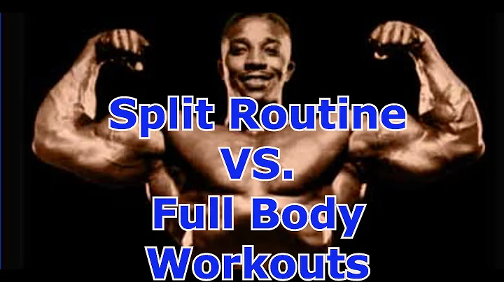 Split Routine vs. Full Body Workouts - Leroy Colbe...