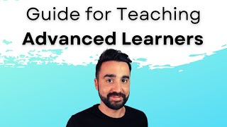 How to Teach English to Advanced Students
