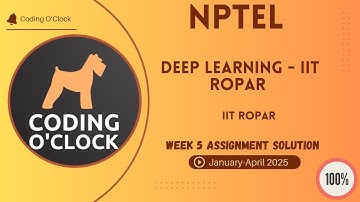 NPTEL Deep Learning Week 5 Assignment Solution January - April 2025   IIT Ropar