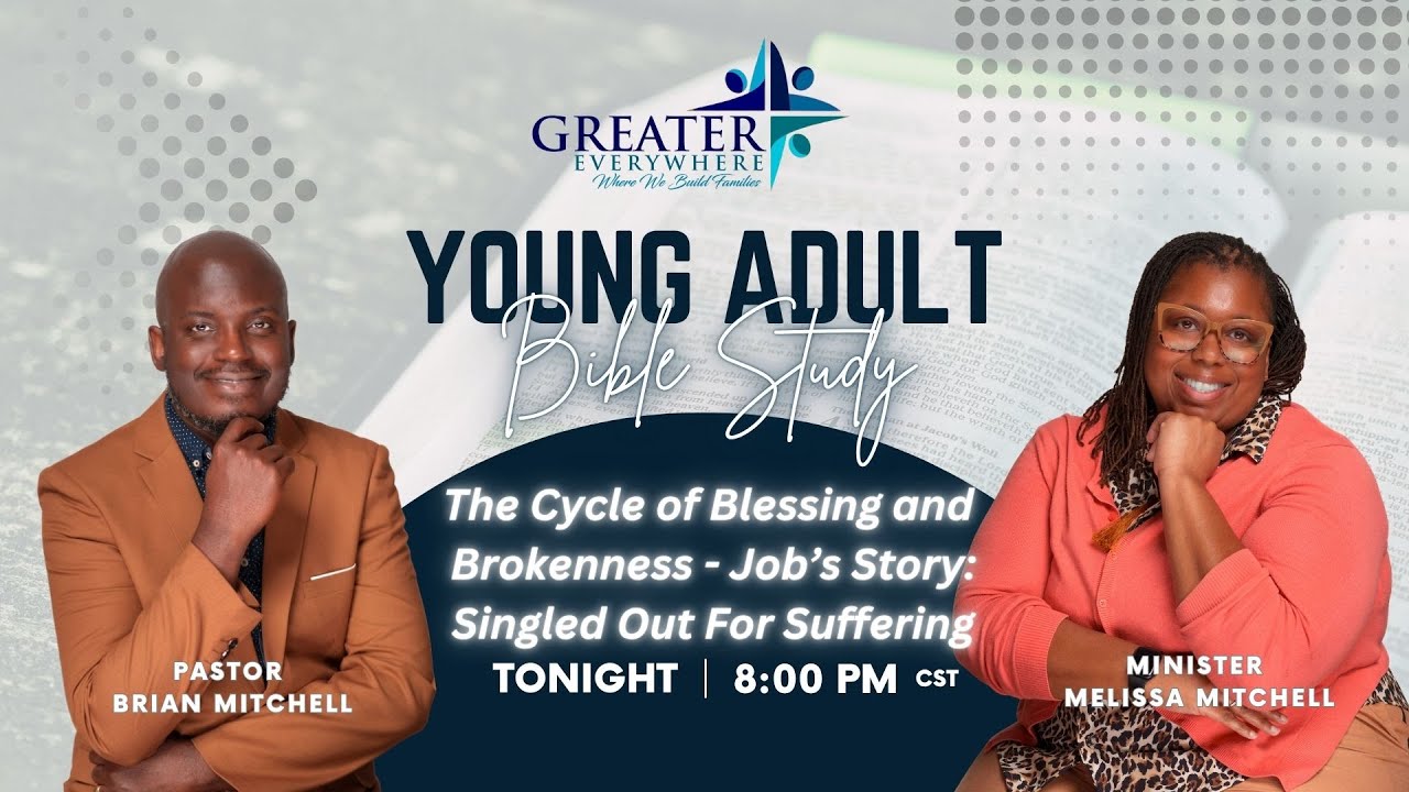 Young Adult Bible Study: Singled Out For Suffering- The Cycle of Blessing and Brokenness-Job’s Story