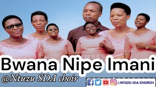 BWANA NIPE IMANI YA KALE NTUZU SDA CHOIR @ntuzusdachurch