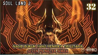 SPOILER SOUL LAND 2 EPISODE 32 SUB INDO - NASIB TRAGIS TIM INTI AKADEMI SHREK - SPOILER VERSI NOVEL