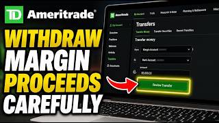 How to withdraw margin proceeds carefully in TD Ameritrade - Detailed Guide