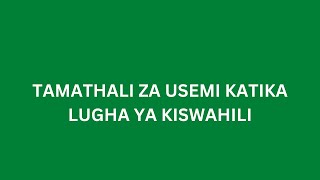 TAMATHALI ZA USEMI KATIKA LUGHA YA KISWAHILI