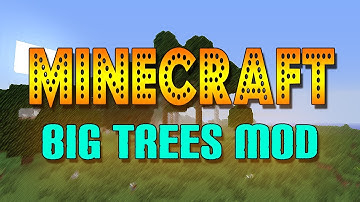 Minecraft - BIG TREES mod install