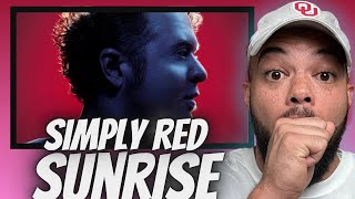 WAY DIFFERENT! Simply Red  - Sunrise FIRST TIME HEARING REACTION