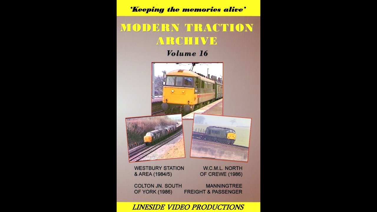 Modern Traction Archive: Vol 16 - British Rail trains. Also on DVD from www.linesidevideos.co.uk