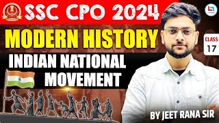 SSC CPO 2024 | Mordern History | Indian National Movement | Class 17 | Jeet Rana Sir