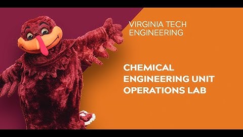 Virginia Tech Engineering Open House 2021: Chemical Engineering Unit Operations Lab