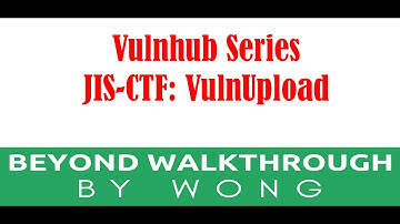 Cyber Security | Ethical Hacking |  Pentesting Lab | Vulnhub |  Walkthrough |  JIS-CTF  VulnUpload