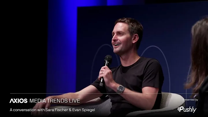 Snap’s Evan Spiegel & Axios’ Sara Fischer