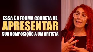 Essa é a forma correta de apresentar sua composição à um artista. | Fátima Leão