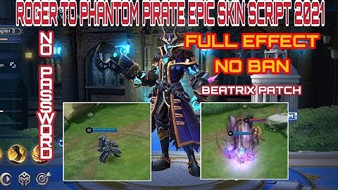 ROGER | NORMAL SKIN TO PHANTOM PIRATE EPIC SKIN SCRIPT 2021|BEATRIX PATCH NO PASSWORD-JuTz PLaY