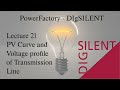 DIgSILENT PowerFactory Tutorial: Lecture 21, PV Curve and Voltage Profile of Transmission Line