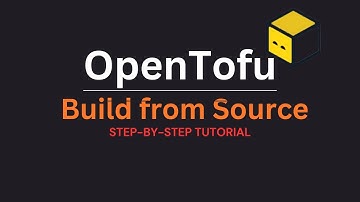 OpenTofu build from source | step-by-step tutorial