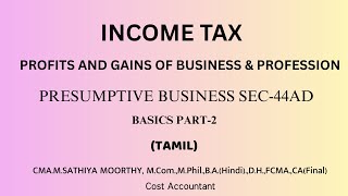 44AD BASICS PART 2/Section 44AD-Presumptive Businesses/ PGBP/INCOME TAX/DIRECT TAXATION/IN TAMIL