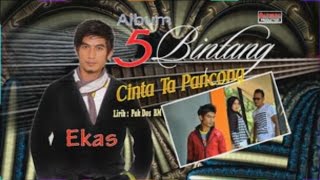 EKAS - CINTA TA PANCOENG  ( Slow Rock Lima Bintang )