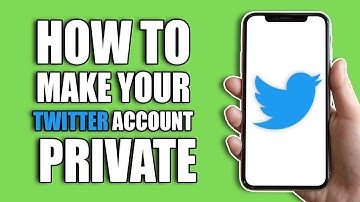 How To Make Your Twitter Account Private 2024