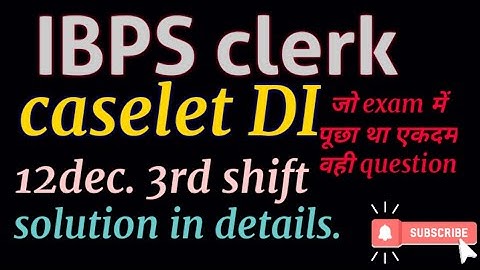 IBPS clerk caselet DI asked 12 dec 3rd shift 2020  || IBPS clerk memory based paper || caselet DI