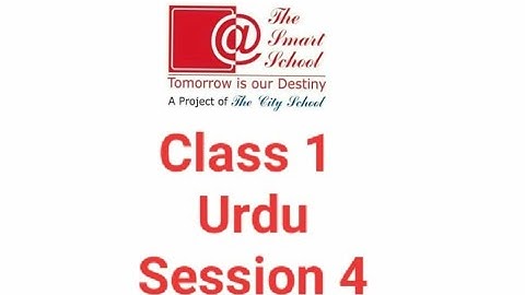 Class: 1(Session: 4) Urdu | | The Smart School