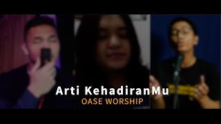 OASE WORSHIP - Arti KehadiranMu Cover