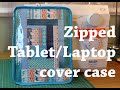 Tablet   Laptop zipped cover case sewing tutorial by Sewing Me