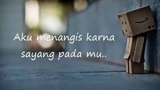 Download Lagu Aku menangis karena sayang padamu
