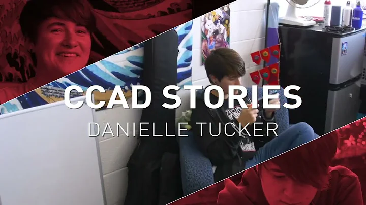 CCAD Stories  Danielle Tucker