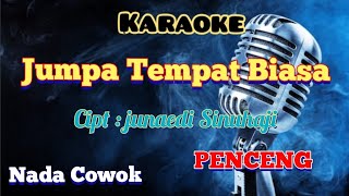 JUMPA TEMPAT BIASA | KARAOKE LAGU KARO |  PENCENG | NADA COWOK