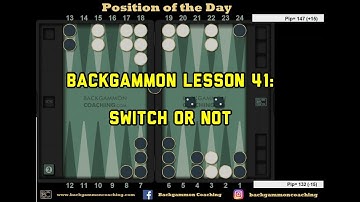 Backgammon - Position of the Day: 41 - Switch or Not