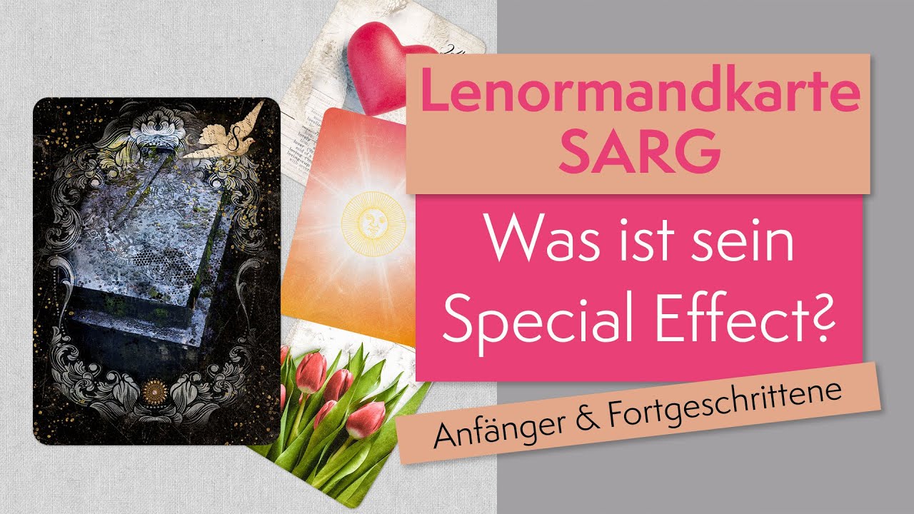 Lenormandkarte der Sarg - Was ist sein Special Effect? Eine Bedeutung mit großer Wirkung!