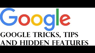 Google Tricks, Tips and Hidden Features