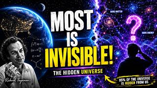 RICHARD FEYNMAN | Most of Reality Is Invisible | Dark Matter, Quantum Physics & The Hidden Universe