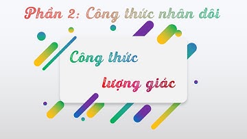 Bài 3 (Phần 2): Công thức lượng giác - công thức nhân đôi - [OLM.VN]