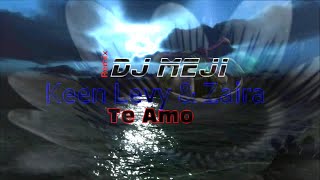 Keen Levy & Zaira   Te Amo (Remix Dj Meji)