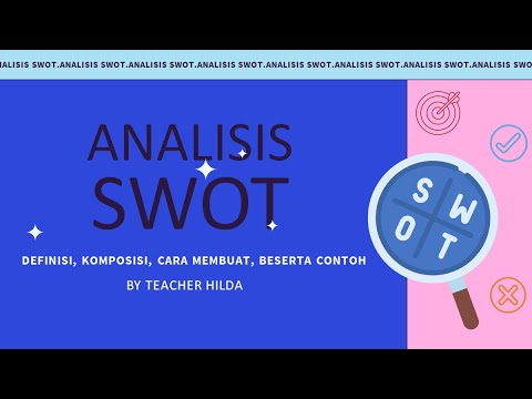 Video: Analisis SWOT - apa itu, deskripsi, fitur, aturan, dan contoh