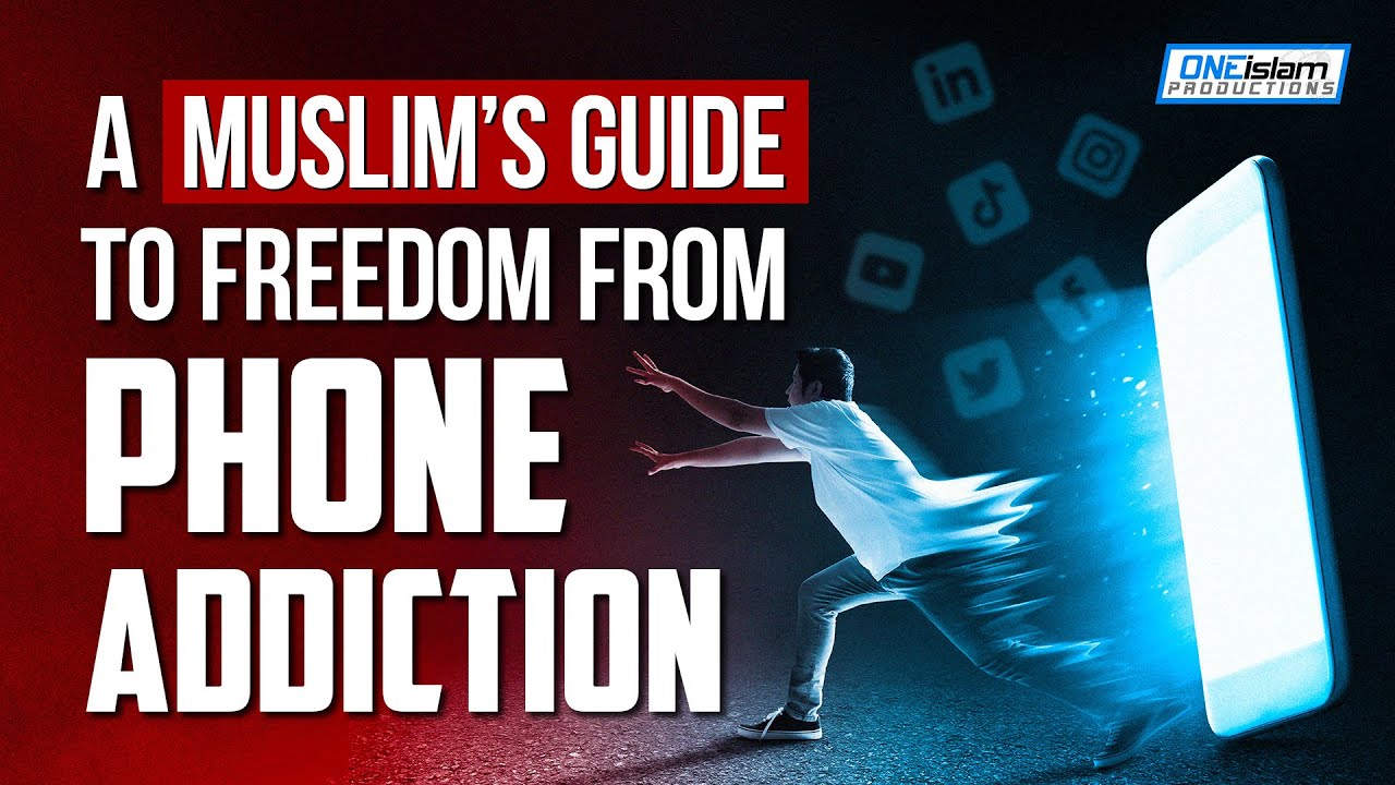 Halal Phone A Muslim's Guide To Freedom From Phone Addiction - YouTube