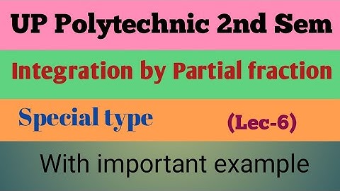 Integration by Partial fraction || आंशिक भिन्न द्वारा समाकलन || Special type || Lec-6