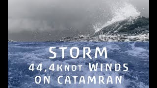 : Catamaran Sailing Fast in STORM 44,4 Knot+ Winds  PRIVELEGE 495