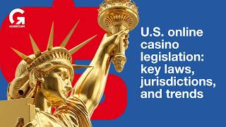 The landscape of U.S. online casino legislation: Key laws, jurisdictions, and trends