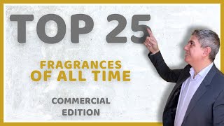 TOP 25 BEST FRAGRANCES OF ALL TIME. COMMERCIAL EDITION (ENGLISH)