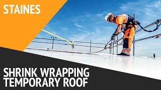 Shrink Wrap Temporary Roof, Staines