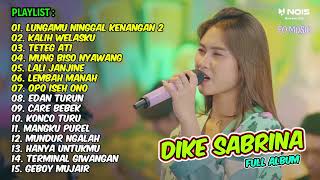 LUNGAMU NINGGAL KENANGAN 2 - DIKE SABRINA - FULL ALBUM TERBARU 2023